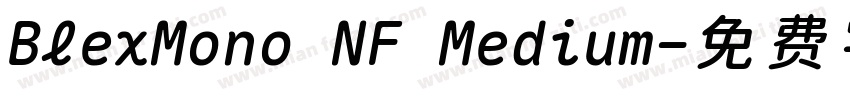 BlexMono NF Medium字体转换